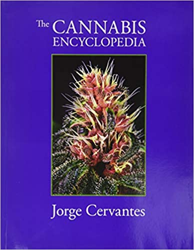 Cannabis Encyclopedia, The: The Definitive Guide to Cultivation & Consumption of Medical Marijuana
