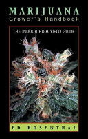 Marijuana Grower's Handbook: The Indoor High Yield Guide