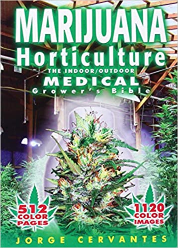 Marijuana Horticulture: The Indoor/outdoor Medical Grower's Bible