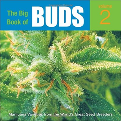 The Big Book Of Buds Vol. 2: More Marijuana Varieties from the World's Greatest Seed Breeders