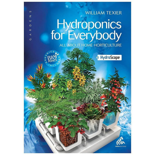 Hydroponics For Everybody by William Texier